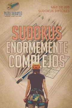 portada Sudokus Enormemente Complejos | más de 200 Sudokus Difíciles