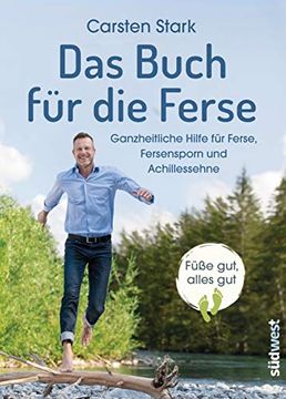portada Das Buch für die Ferse: Ganzheitliche Gesundheit für Ferse, Fersensporn und Achillessehne - Füße Gut, Alles gut (in German)