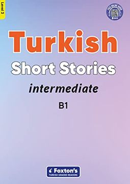 portada Intermediate Turkish Short Stories - Based on a Comprehensive Grammar and Vocabulary Framework (Cefr b1) - With Quizzes , Full Answer key and Online Audio: 3 (Foxton's Turkish Graded Readers) (en Inglés)