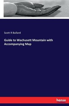 portada Guide to Wachusett Mountain with Accompanying Map (en Inglés)