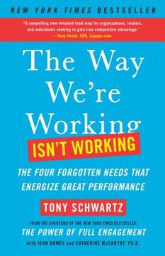 portada The way We're Working Isn't Working: The Four Forgotten Needs That Energize Great Performance (in English)