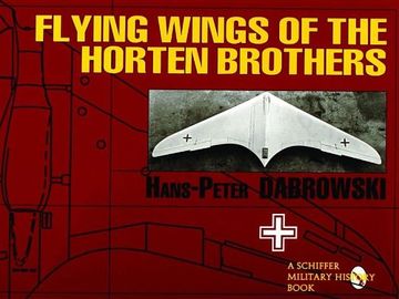 portada Flying Wings of the Horten Brothers (Schiffer Military/Aviation History)
