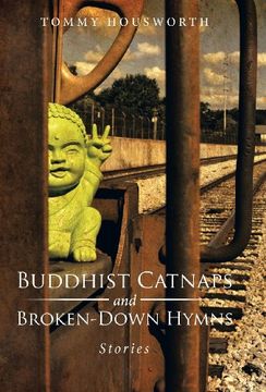 portada Buddhist Catnaps and Broken-Down Hymns: Stories (en Inglés)