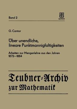 portada Über Unendliche, Lineare Punktmannigfaltigkeiten: Arbeiten Zur Mengenlehre Aus Den Jahren 1872-1884 (in German)