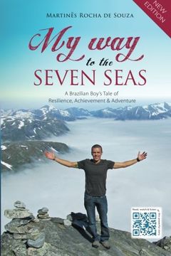 portada My Way to the Seven Seas: A Brazilian Boy’s Tale of Resilience, Achievement & Adventure