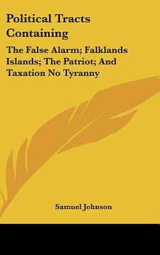 portada political tracts containing: the false alarm; falklands islands; the patriot; and taxation no tyranny (in English)