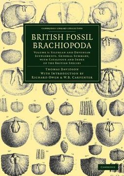 portada British Fossil Brachiopoda 6 Volume Set: British Fossil Brachiopoda: Volume 5, Silurian and Devonian Supplements. General Summary, With Catalogue and. Library Collection - Earth Science) (en Inglés)