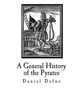 portada A General History of the Pyrates: Their first rise and Settlement in the Island of Providence, to the present Time