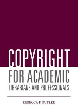 portada Copyright for Academic Librarians and Professionals (en Inglés)