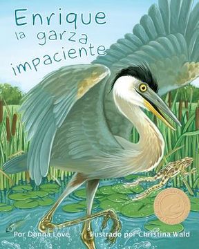 portada Enrique La Garza Impaciente (Henry the Impatient Heron)