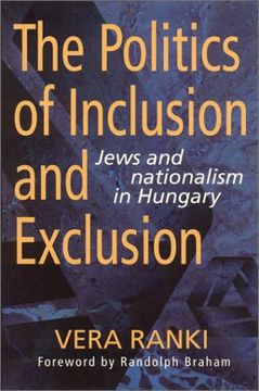 portada Politics of Inclusion and Exclusion: Jews and Nationalism in Hungary (en Inglés)