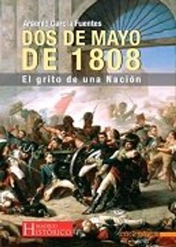 portada DOS DE MAYO DE 1808. EL GRITO DE UNA NACIÓN