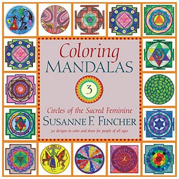 portada Coloring Mandalas 3: Circles of the Sacred Feminine: Circles of the Sacred Feminine >>>><<<<50 Designs to Color and d (Shambhala Pocket Classics) (en Inglés)