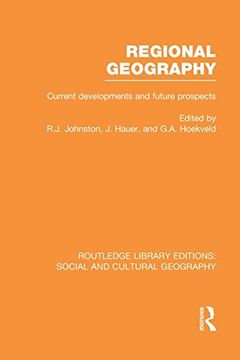 portada Regional Geography (Rle Social &Amp; Cultural Geography): Current Developments and Future Prospects