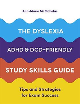 portada The Dyslexia, Adhd, and DCD-Friendly Study Skills Guide: Tips and Strategies for Exam Success (en Inglés)