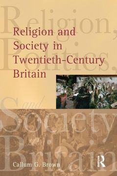 portada Religion and Society in Twentieth-Century Britain (Religion, Politics and Society in Britain) (en Inglés)