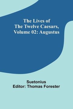 portada The Lives of the Twelve Caesars, Volume 02: Augustus (en Inglés)