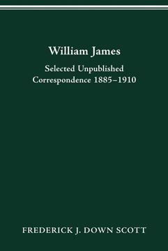 portada William James: Selected Unpublished Correspondence 1885–1910 (in English)