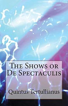 portada de Spectaculis: The Shows (Lighthouse Church Fathers) (in English)