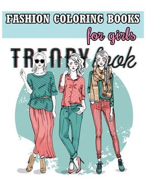 portada Fashion Coloring Books For Girls: Cool Fashion and Fresh Styles! (+100 Pages)