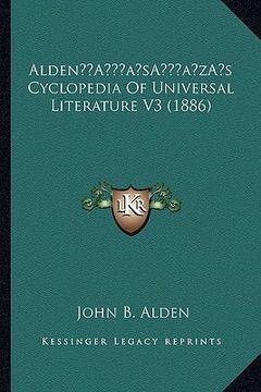 portada aldena acentsacentsa a-acentsa acentss cyclopedia of universal literature v3 (1886) (en Inglés)