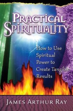portada Practical Spirituality: How to Use Spiritual Power to Create Tangible Results (in English)