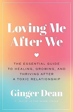 portada Loving Me After We: The Essential Guide to Healing, Growing, and Thriving After a Toxic Relationship (en Inglés)