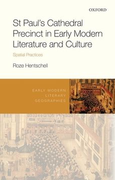 portada St Paul'S Cathedral Precinct in Early Modern Literature and Culture: Spatial Practices (Early Modern Literary Geographies) 