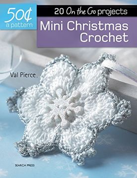 portada 50 Cents a Pattern: Mini Christmas Crochet: 20 on the Go Projects (en Inglés)