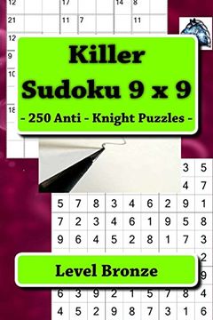 portada Killer Sudoku 9 x 9 - 250 Anti - Knight Puzzles - Level Bronze: Best Puzzles for you (9 x 9 Pitstop) (Volume 43) (en Inglés)
