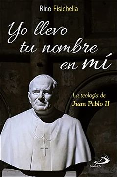 portada Yo Llevo tu Nombre en mí: La Teología de Juan Pablo ii: 119 (Caminos)