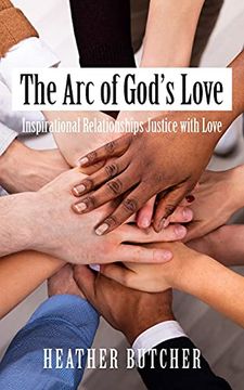 portada The Arc of God's Love: Inspirational Relationships Justice with Love (en Inglés)