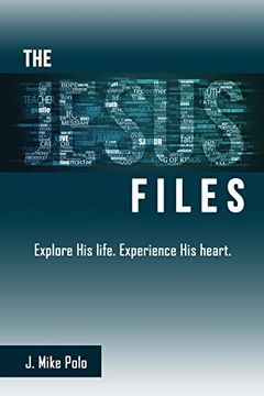 portada The Jesus Files: Explore his Life. Experience his Heart. (en Inglés)