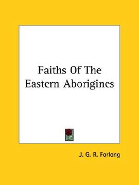 portada faiths of the eastern aborigines (in English)