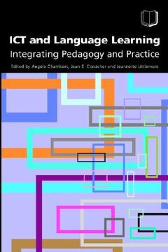 portada ict and language learning: integrating pedagogy and practice (en Inglés)