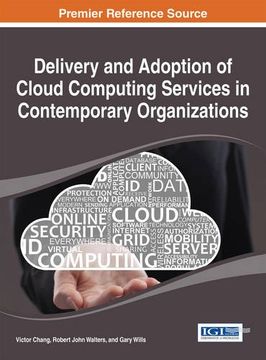 portada Delivery and Adoption of Cloud Computing Services in Contemporary Organizations (Advances in Systems Analysis, Software Engineering, and High Performance Computing)