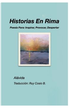 Historias En Rima. Poesía Para: Inspirar, Provocar, Despertar