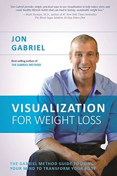 portada Visualization for Weight Loss: The Gabriel Method Guide to Using Your Mind to Transform Your Body 