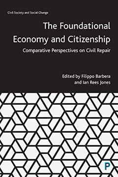 portada The Foundational Economy and Citizenship: Comparative Perspectives on Civil Repair (Civil Society and Social Change) (in English)