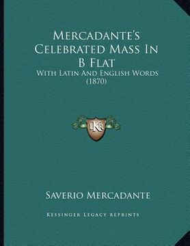 portada mercadante's celebrated mass in b flat: with latin and english words (1870) (en Inglés)