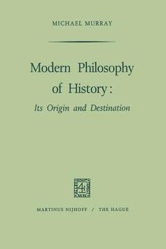 portada Modern Philosophy of History: Its Origin and Destination (en Inglés)