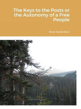 portada The Keys to the Posts or the Autonomy of a Free People (en Inglés)