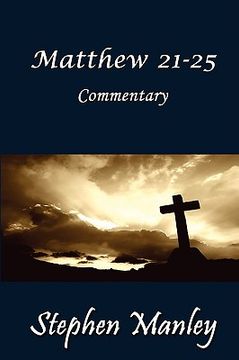 portada matthew 21-25 commentary (en Inglés)