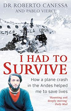 portada I Had to Survive: How a plane crash in the Andes helped me to save lives