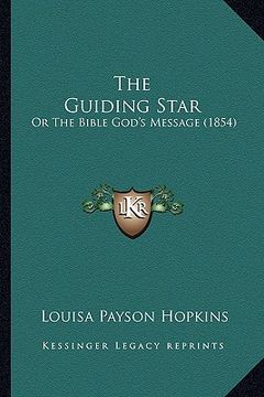 portada the guiding star: or the bible god's message (1854)