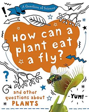 portada How can a Plant eat a Fly? And Other Questions About Plants (a Question of Science) (in English)