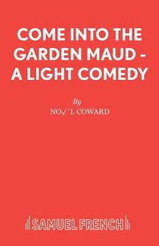 portada Come Into The Garden Maud - A Light Comedy (en Inglés)