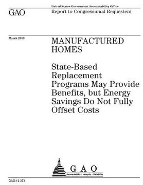 portada Manufactured homes: state-based replacement programs may provide benefits, but energy savings do not fully offset costs: report to congres
