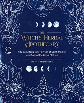 portada The Witch's Herbal Apothecary: Rituals & Recipes for a Year of Earth Magick and Sacred Medicine Making 