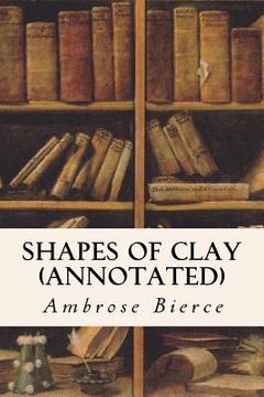 portada Shapes of Clay (annotated) (en Inglés)